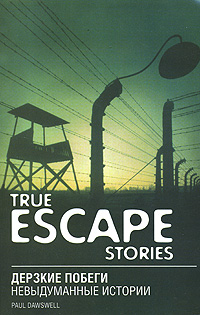 Paul Dowswell True Escape Stories /  .   