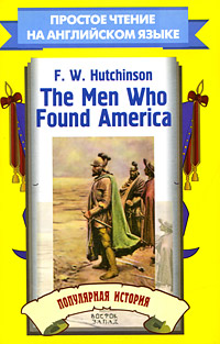 F. W. Hutchinson The Men Who Found America 
