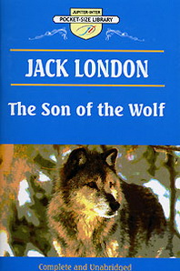 Jack London The Son of the Wolf 