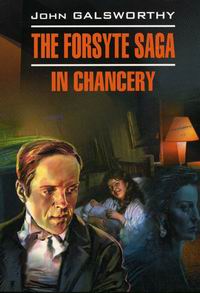  . The Forsyte Saga in Chancery /      