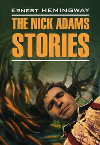  .. The Nick Adams Stories /    