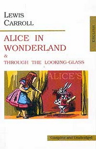 Carroll Lewis Alice in Wonderland and Through the Looking-Glass 