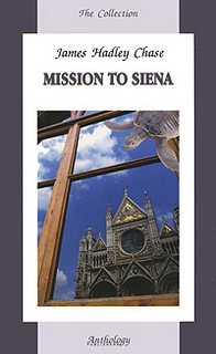 James Hadley Chase Mission to Siena 