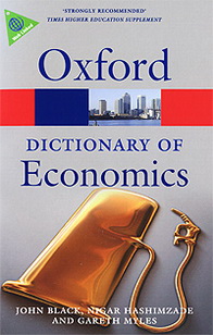 John Black, Nigar Hashimzade, Gareth Myles A Dictionary of Economics 