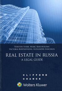 Syrbe T., Bartholomy M., Bortkevicha V., Anichkin A. Real Estate in Russia - A Legal Guide 