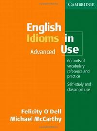 Michael McCarthy and Felicity O'Dell English Idioms in Use Advanced Book with answers 