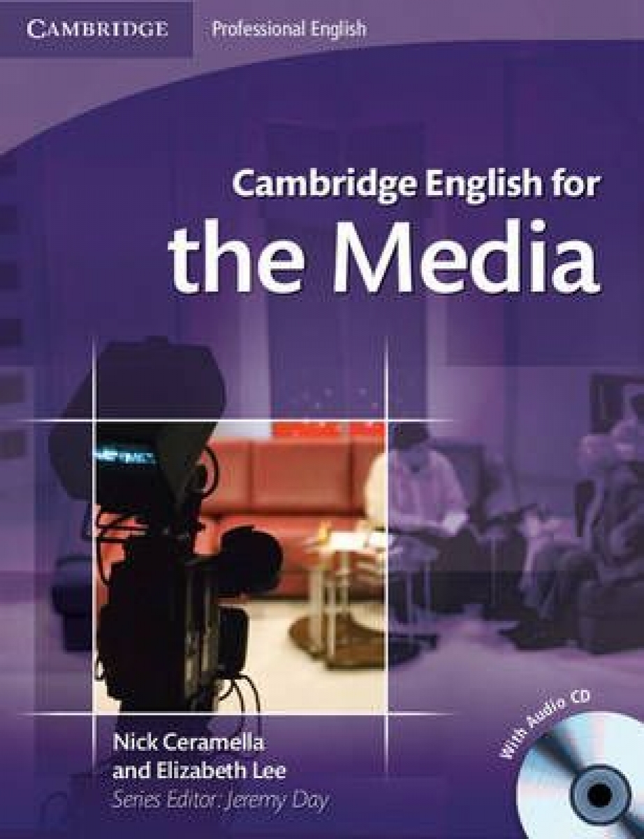 Nick Ceramella and Elizabeth Lee Cambridge English for the Media Student's Book with Audio CD 