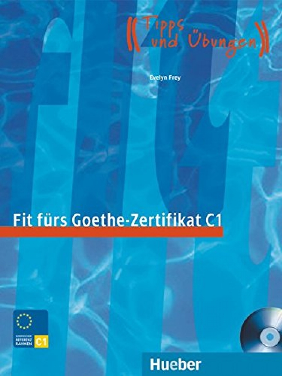 Frey E. Fit fürs Goethe-Zertifikat C1. Lehrbuch 
