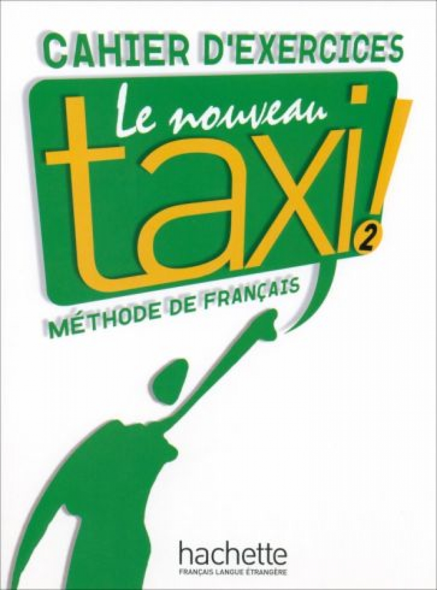 Robert Menand, Laure Hutchings, Nathalie Hirschprung Le Nouveau Taxi ! 2 - Cahier d'exercices 