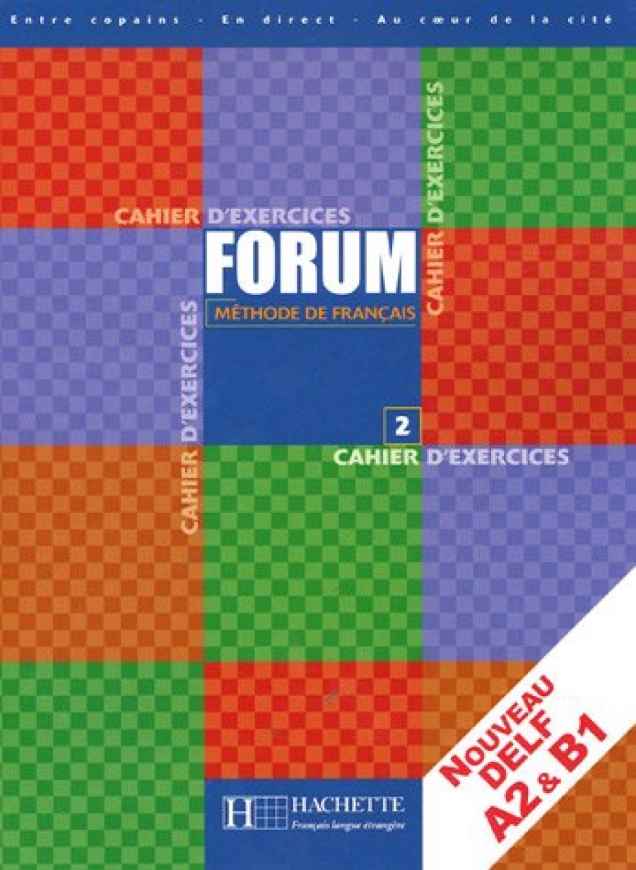 Mestreit C., Murillo J., Campa A. Forum 2 Cahier d'exercices 