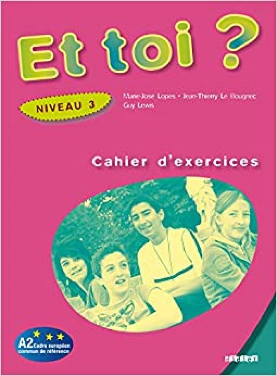 Lopes M.-J., Le Bougnec J.-T., Lewis G. Et toi? version internationale niveau 3 cahier 