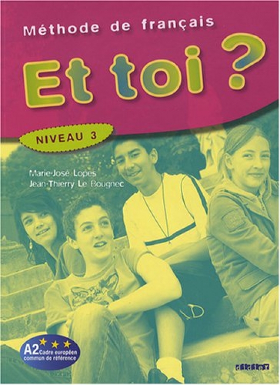 Lopes M.-J., Le Bougnec J.-T. Et toi? version internationale niveau 3 livre élève 
