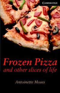 Antoinette Moses Frozen Pizza and Other Slices of Life (with Audio CD) 