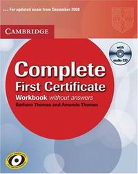 Amanda Thomas and Barbara Thomas Complete First Certificate Workbook without answers with Audio CD 