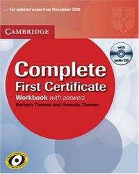 Amanda Thomas and Barbara Thomas Complete First Certificate Workbook with answers with Audio CD 