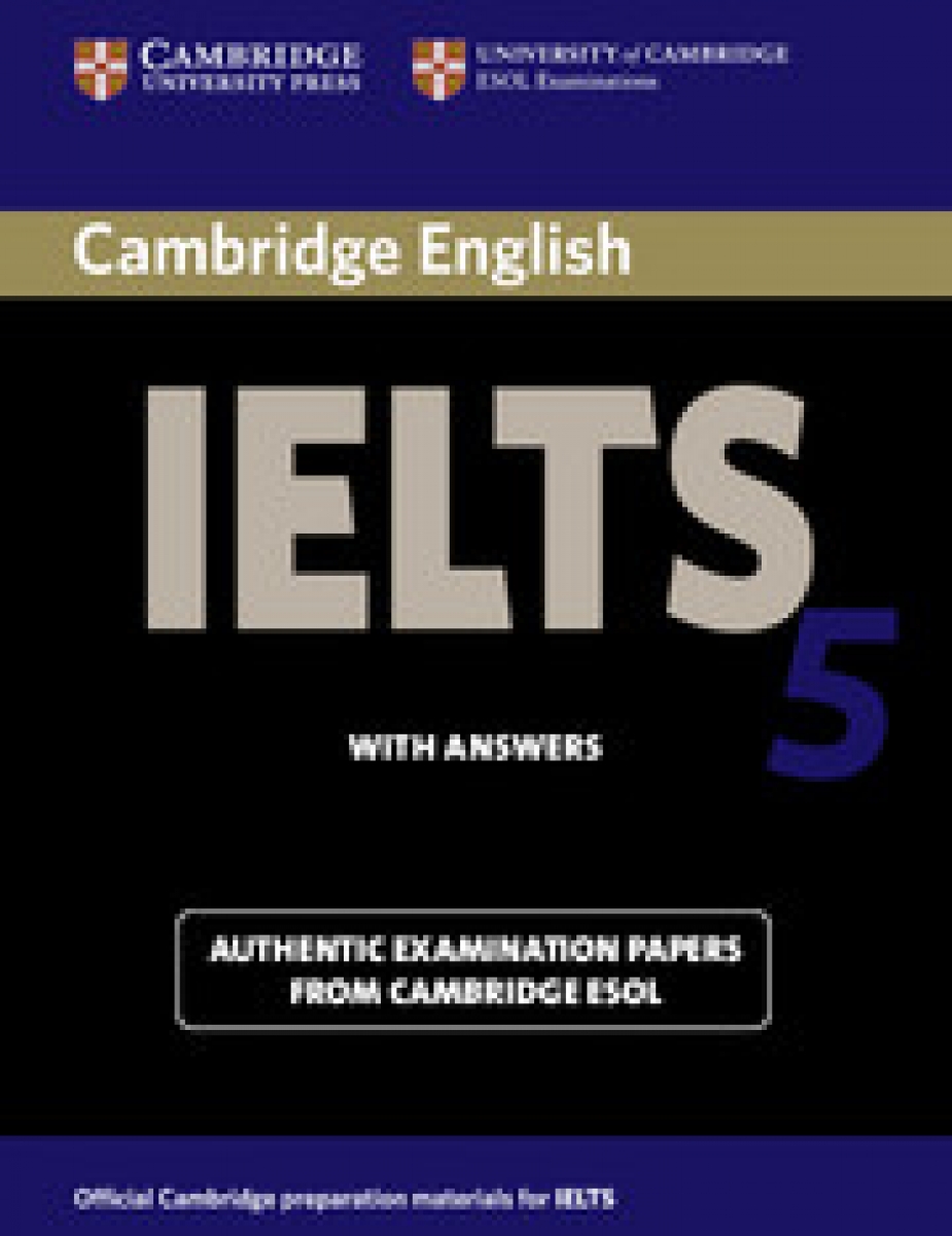 Cambridge ESOL Cambridge IELTS 5 Student's Book with answers 