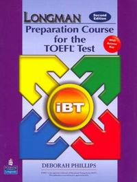 Phillips D. Longman Preparation Course for the TOEFL Test: IBT + CD-ROM. Second Edition 