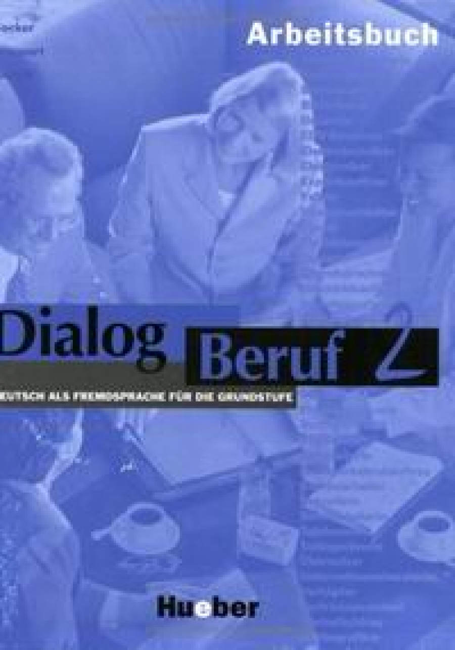Becker N., Braunert J., Eisfeld K.-H. Dialog Beruf 2. Arbeitsbuch 