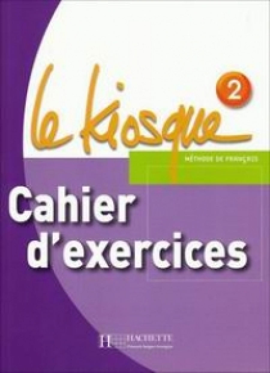 Celine Himber, Fabienne Gallon, Charlotte Rastello Le Kiosque 2 Cahier d'exercices 