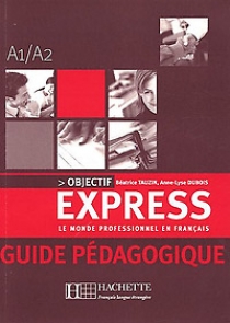 Tauzin B., Dubois A.-L. Objectif Express 1 (A1/A2) 