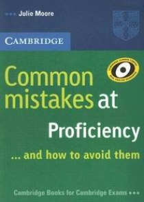 Julie Moore Common Mistakes at Proficiency . . . and how to avoid them Paperback 