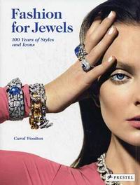 Woolton C. Fashion for Jewels: 100 Years of Styles and Icons 