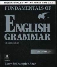 Betty Schrampfer Azar Fundamentals of English Grammar (Azar Grammar Series) Student Text, Full with Answer Key 