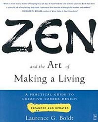 Laurence G. Boldt Zen and the Art of Making a Living: A Practical Guide to Creative Career Design (Arkana S.) 