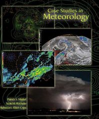Patrick S. Market, Rebecca L. Ebert-Cripe, Scott M. Rockette Case Studies in Meteorology 