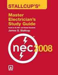 James G. Stallcup Stallcup's Master Electrician's Study Guide, 2008 Edition 