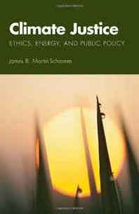 James B. Martin-Schramm Climate Justice: Ethics, Energy, and Public Policy 
