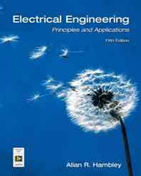 Allan R. Hambley Electrical Engineering: Principles and Applications (5th Edition) 