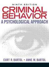 Curt R. Bartol, Anne M. Bartol Criminal Behavior: A Psychological Approach (9th Edition) 