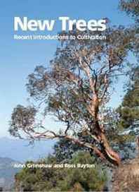 John Grimshaw, Ross Bayton New Trees: Recent Introductions to Cultivation 