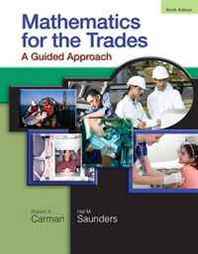 Robert A. Carman, Hal M. Saunders Mathematics for the Trades: A Guided Approach 