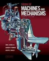 John Uicker, Gordon Pennock, Joselph Shigley Theory of Machines and Mechanisms 