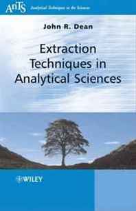 John R. Dean Extraction Techniques in Analytical Sciences (Analytical Techniques in the Sciences (AnTs) *) 