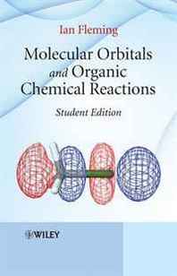Ian Fleming Molecular Orbitals and Organic Chemical Reactions 