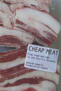 Deborah Gewertz, Frederick Errington Cheap Meat: Flap Food Nations in the Pacific Islands 
