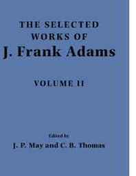 J. Frank Adams The Selected Works of J. Frank Adams (Volume 2) 