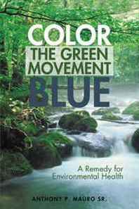 Anthony P. Mauro Sr. Color the Green Movement Blue 