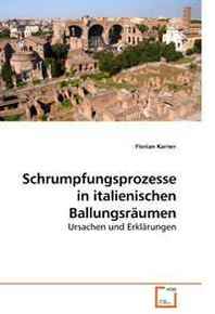 Florian Karner Schrumpfungsprozesse in italienischen Ballungsraumen: Ursachen und Erklarungen (German Edition) 