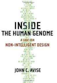 John C. Avise Inside the Human Genome: A Case for Non-Intelligent Design 