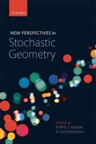 Wilfrid S. Kendall, Ilya Molchanov New Perspectives in Stochastic Geometry 