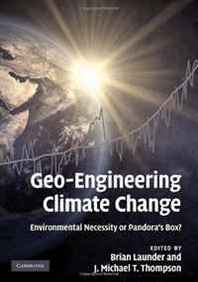J. Michael T. Thompson Geo-Engineering Climate Change: Environmental Necessity or Pandora's Box? 