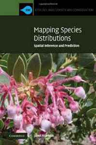 Janet Franklin Mapping Species Distributions (Ecology, Biodiversity and Conservation) 