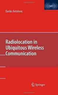 Danko Antolovic Radiolocation in Ubiquitous Wireless Communication 