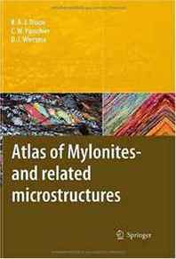 Rudolph A. J. Trouw, Cees W. Passchier, Dirk J. Wiersma Atlas of Mylonites - and related microstructures 