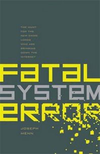 Joseph Menn Fatal System Error: The Hunt for the New Crime Lords Who are Bringing Down the Internet 