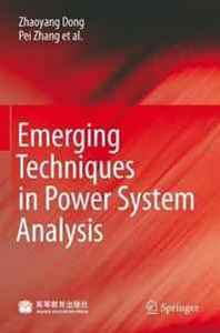 Zhaoyang Dong, Pei Zhang, Jian Ma, Junhua Zhao, Mohsin Ali, Ke Meng, Xia Yin Emerging Techniques in Power System Analysis 